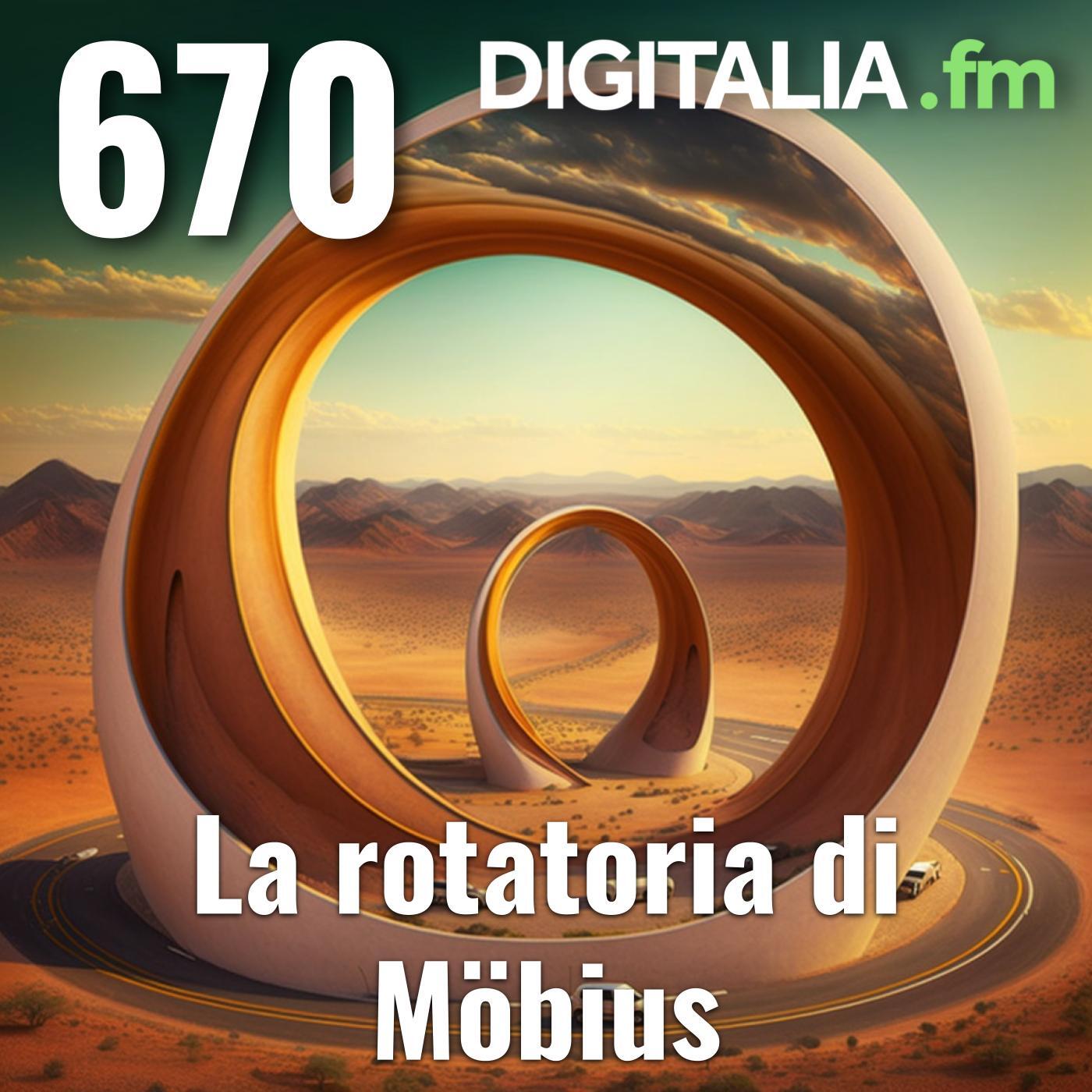 Digitalia #670 - La rotatoria di Möbius episode artwork