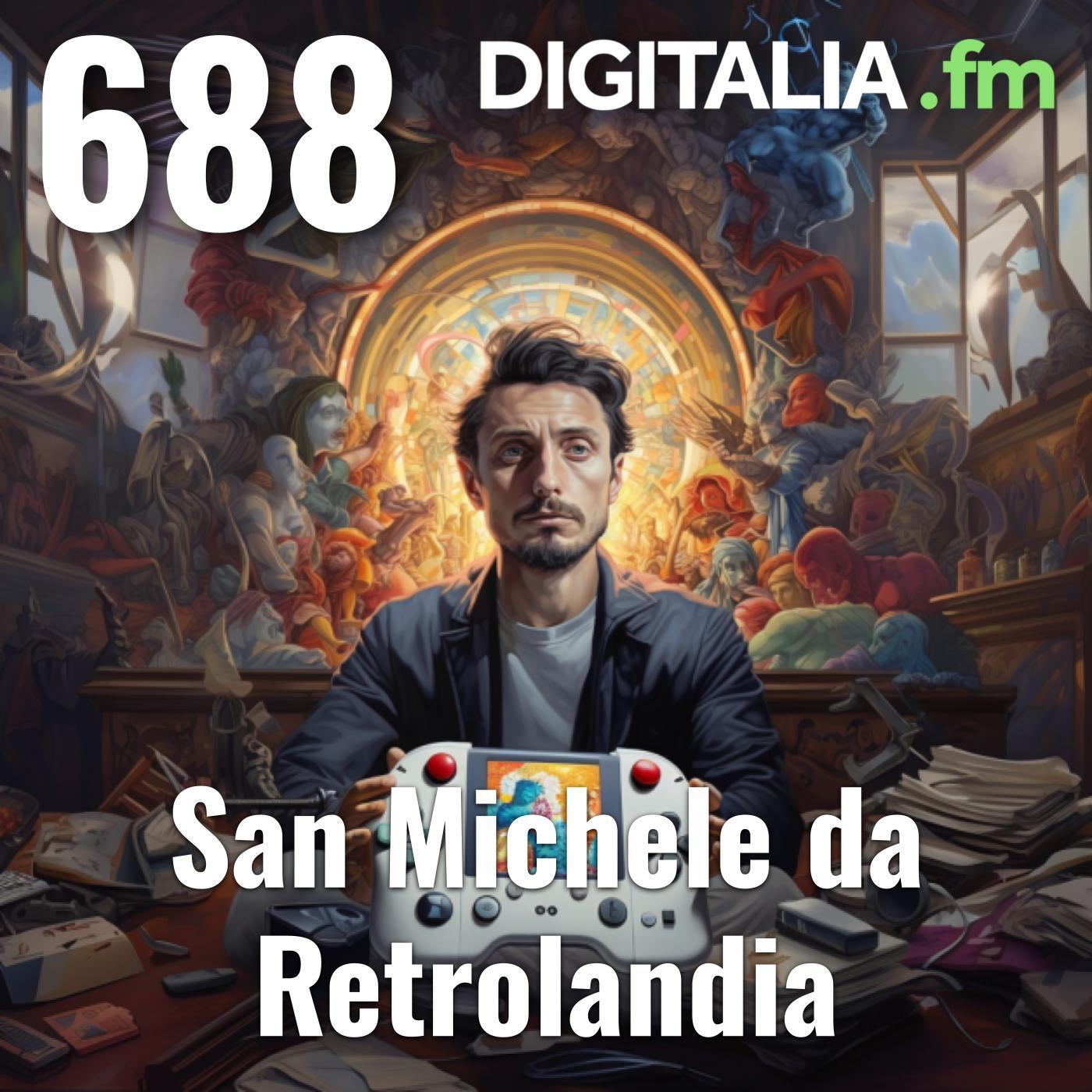 Digitalia #688 - San Michele da Retrolandia episode artwork