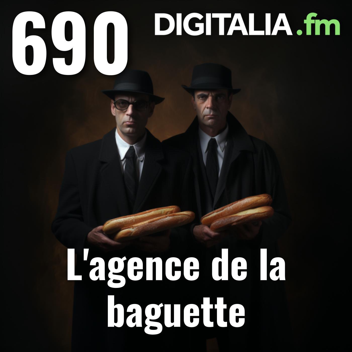 Digitalia #690 - L'agence de la baguette episode artwork