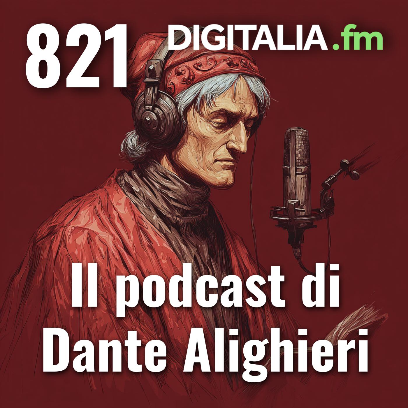Digitalia #821 - Il podcast di Dante Alighieri