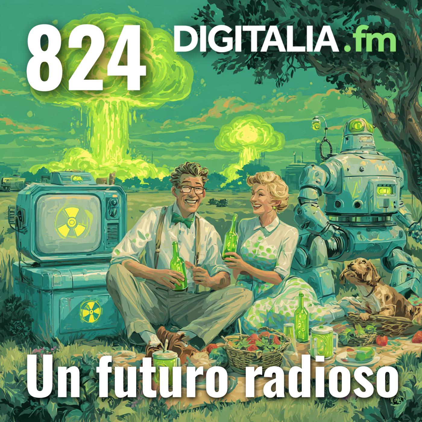 Digitalia #824 - Un futuro radioso